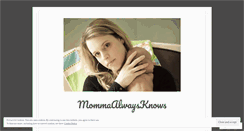 Desktop Screenshot of mommaalwaysknows.com